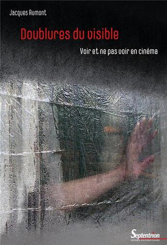 Couverture du livre « Doublures du visible : voir et ne pas voir en cinéma » de Jacques Aumont aux éditions Pu Du Septentrion