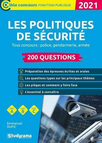 Couverture du livre « Les politiques de sécurité ; 200 questions ; tous concours : police, gendarmerie, armée » de Emmanuel Dupic aux éditions Studyrama