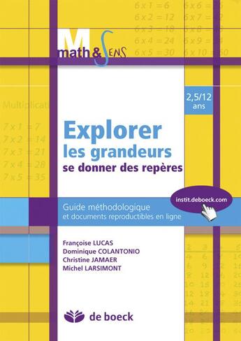 Couverture du livre « Explorer les grandeurs, se donner des repères ; guide méthodologique et documents reproductibles en ligne » de  aux éditions De Boeck