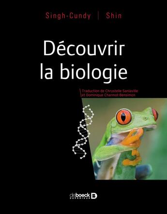 Couverture du livre « Découvrir la biologie » de Anu Singh Cundy et Gary Shin aux éditions De Boeck Superieur