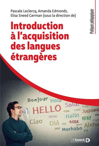 Couverture du livre « Introduction à l'acquisition des langues étrangeres » de Pascale Leclercq et Amanda Edmonds et Elisa Sneed German aux éditions De Boeck Superieur