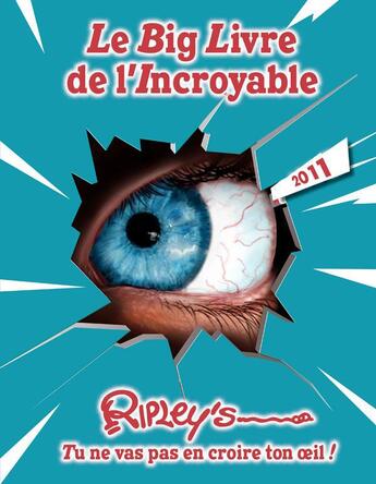 Couverture du livre « Le big livre de l'incroyable (édition 2011) » de Ripley'S aux éditions Archipel