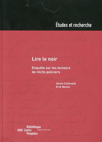 Couverture du livre « Lire le noir ; enquête sur les lecteurs de récits policiers » de  aux éditions Bpi Pompidou