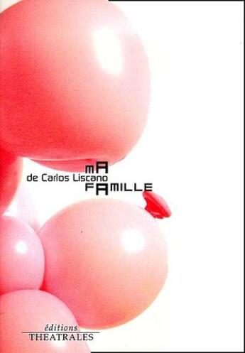 Couverture du livre « Ma famille » de Carlos Liscano aux éditions Theatrales