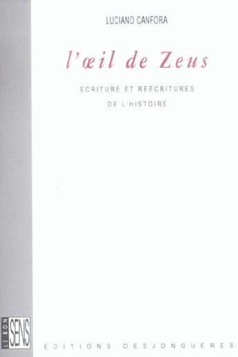 Couverture du livre « L'oeil de zeus ; ecriture et reecritures de l'histoire » de Luciano Canfora aux éditions Desjonqueres