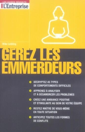 Couverture du livre « Gérez les emmerdeurs » de Mike Leibling aux éditions L'entreprise