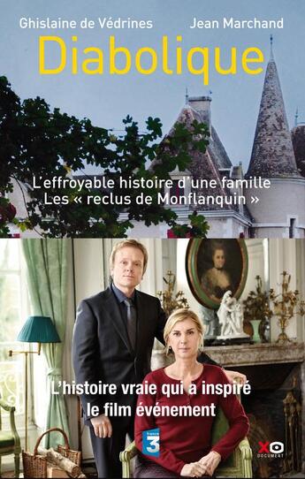 Couverture du livre « Diabolique : l'effroyable histoire d'une famille : dix ans sous l'emprise d'un manipulateur pervers » de Ghislaine De Vedrines et Jean Marchand aux éditions Xo