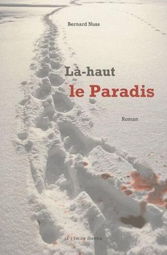 Couverture du livre « La-haut le paradis » de Bernard Nuss aux éditions Le Verger