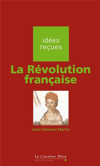 Couverture du livre « La révolution française » de Jean-Clément Martin aux éditions Le Cavalier Bleu