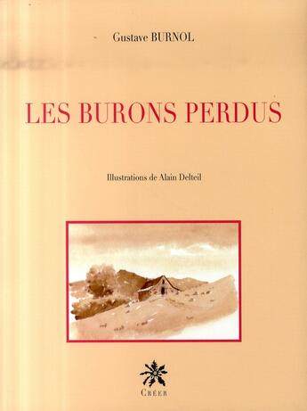 Couverture du livre « Les burons perdus » de Gustave Burnol aux éditions Creer