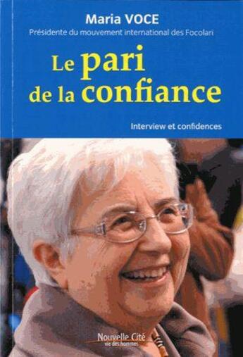 Couverture du livre « Le pari de la confiance » de Maria Voce aux éditions Nouvelle Cite