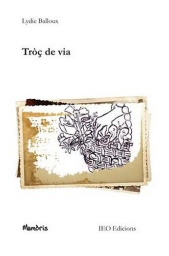 Couverture du livre « Tròç de via » de Lydie Balloux aux éditions Institut D'etudes Occitanes