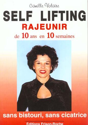 Couverture du livre « Self lifting rajeunir de 10 ans en 10 semaines » de Volaire aux éditions Frison Roche