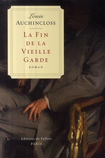 Couverture du livre « La fin de la vieille garde » de Auchincloss-L aux éditions Fallois