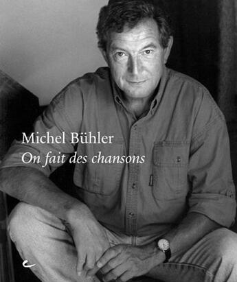 Couverture du livre « On fait des chansons » de Michel Buhler aux éditions Bernard Campiche