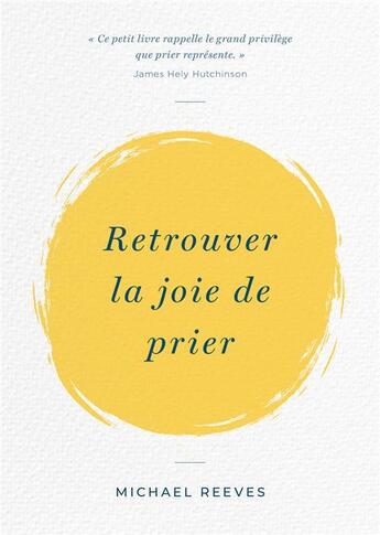 Couverture du livre « Retrouver la joie de prier » de Michael Reeves aux éditions Blf Europe