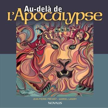 Couverture du livre « Au delà de l'apocalyspe » de Jean-Pierre Prevost aux éditions Editions Novalis