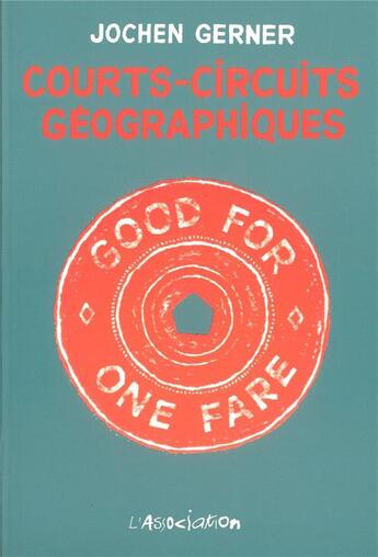 Couverture du livre « Courts-circuits géographiques » de Gerner Jochen aux éditions L'association