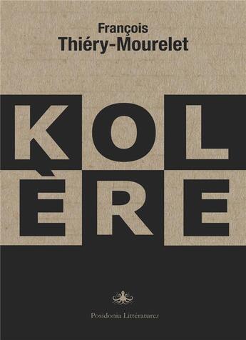 Couverture du livre « Kolère » de François Thiery-Mourelet aux éditions Posidonia Litteratures