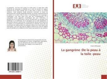 Couverture du livre « La gangrene :de la peau a la toile -peau » de Alihassen Imene aux éditions Editions Universitaires Europeennes