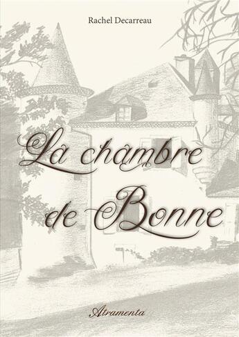 Couverture du livre « La chambre de Bonne » de Decarreau Rachel aux éditions Atramenta