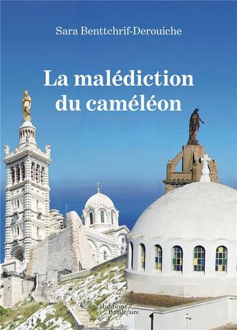 Couverture du livre « La malédiction du caméléon » de Sara Benttchrif-Derouiche aux éditions Baudelaire