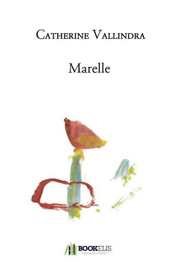 Couverture du livre « Marelle » de Catherine Vallindra aux éditions Bookelis