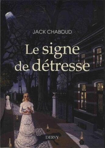 Couverture du livre « Le signe de détresse » de Jack Chaboud aux éditions Dervy