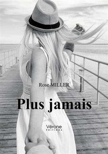 Couverture du livre « Plus jamais » de Rose Miller aux éditions Verone