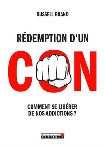 Couverture du livre « Rédemption d'un con ; comment se libérer de nos addictions ? » de Russell Brand aux éditions Leduc