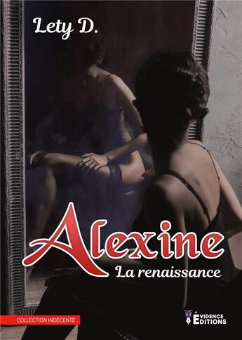 Couverture du livre « Alexine : La renaissance » de Lety D aux éditions Evidence Editions