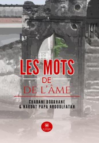 Couverture du livre « Les mots de l'âme » de Chabani Bourhane et Nardat Papa Abdoulfatah aux éditions Le Lys Bleu