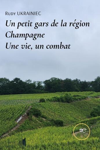 Couverture du livre « Un petit gars de la région Champagne » de Rudy Ukrainiec aux éditions Europa Edizioni