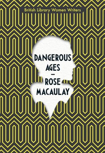 Couverture du livre « DANGEROUS AGES » de Rose Macaulay aux éditions British Library