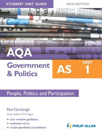 Couverture du livre « AQA AS Government & Politics Student Unit Guide New Edition: Unit 1 People, Politics and Participation » de Paul Fairclough aux éditions Philip Allan