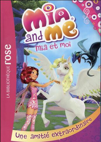 Couverture du livre « Mia et moi t.9 ; une amitié extraordinaire » de  aux éditions Hachette Jeunesse