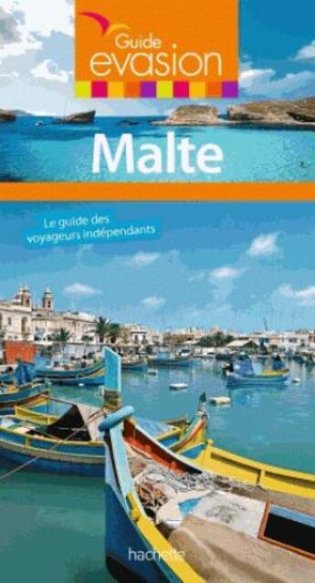 Couverture du livre « Guide évasion ; Malte » de Collectif Hachette aux éditions Hachette Tourisme