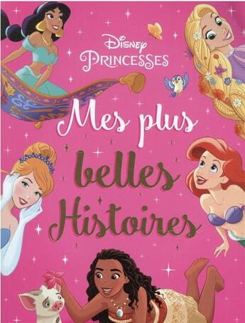 Couverture du livre « Disney Princesses ; mes plus belles histoires » de Disney aux éditions Disney Hachette