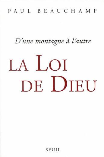 Couverture du livre « La loi de dieu ; d'une montagne à l'autre » de Paul Beauchamp aux éditions Seuil