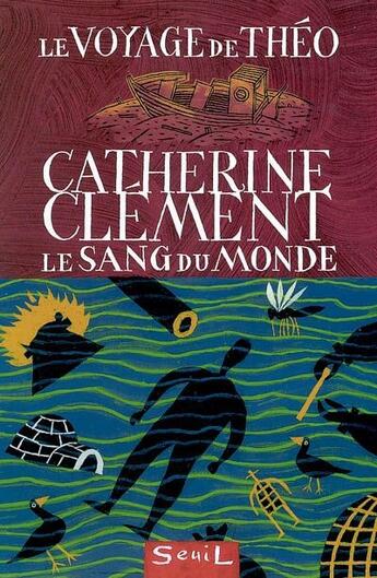 Couverture du livre « Le voyage de theo t.2 ; le sang du monde » de Catherine Clement aux éditions Seuil