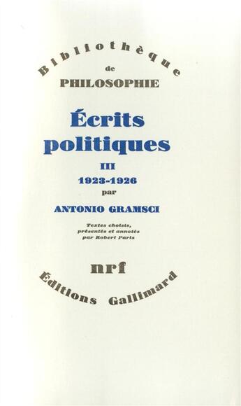 Couverture du livre « Ecrits politiques - vol03 - 1923-1926 » de Antonio Gramsci aux éditions Gallimard