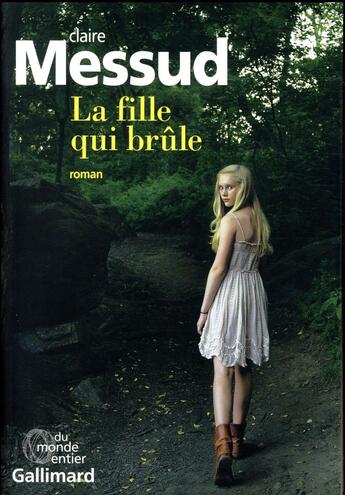 Couverture du livre « La fille qui brûle » de Claire Messud aux éditions Gallimard