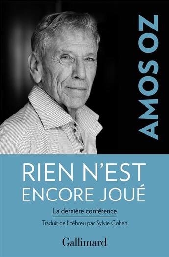 Couverture du livre « Rien n'est encore joué ; la dernière conférence » de Amos Oz aux éditions Gallimard