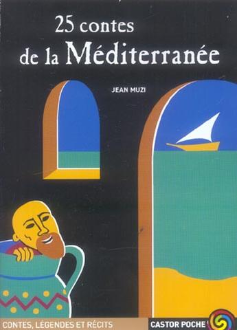 Couverture du livre « Vingt-cinq contes de la mediterranee (anc ed) » de Jean Muzi aux éditions Flammarion
