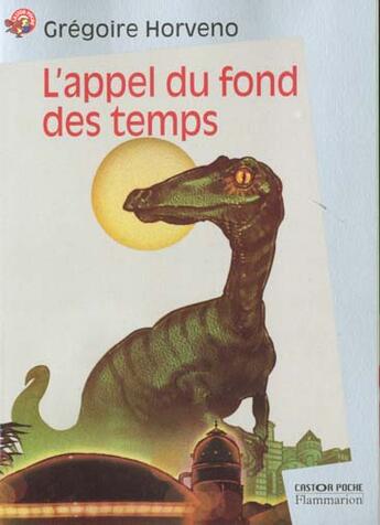 Couverture du livre « L'appel du fond des temps - - science-fiction, senior des 11/12ans » de Gregoire Horveno aux éditions Pere Castor