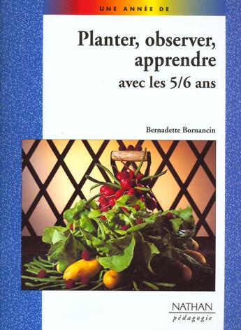 Couverture du livre « Planter, observer, apprendre avec les 5/6 ans pedagogie coll. une annee de » de Bornancin aux éditions Nathan