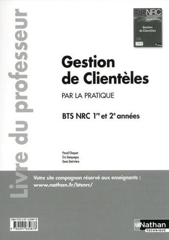 Couverture du livre « Gestion de clienteles bts nrc 1re et 2e annees bts nrc par la pratique livre du professeur » de  aux éditions Nathan