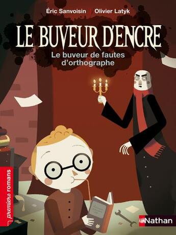 Couverture du livre « Le buveur d'encre : le buveur de fautes d'orthographe » de Olivier Latyk et Eric Sanvoisin aux éditions Nathan