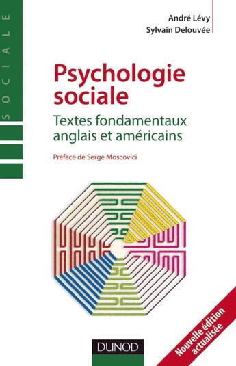 Couverture du livre « Psychologie sociale ; textes fondamentaux anglais et américains (2e édition) » de Sylvain Delouvee et Andre Levy aux éditions Dunod