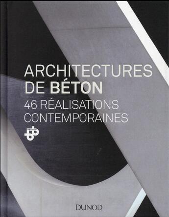 Couverture du livre « Architectures en béton ; 46 réalisations contemporaines » de Betocib aux éditions Dunod